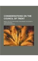 Considerations on the Council of Trent; Being the Fifth Discourse Concerning the Guide in Controversies