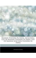 Articles on Railway Stations in India, Including: List of Railway Stations in India, List of Railway Junction Stations in India