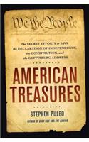 American Treasures: The Secret Efforts to Save the Declaration of Independence, the Constitution, and the Gettysburg Address