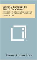 Motion Pictures in Adult Education