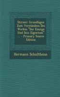 Stirner: Grundlagen Zum Verstandnis Des Werkes Der Einzige Und Sein Eigentum ...