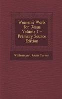Women's Work for Jesus Volume 1