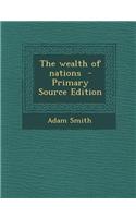 The Wealth of Nations - Primary Source Edition