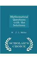 Mathematical Questions with the Solutions - Scholar's Choice Edition
