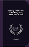 History of the Town of Houlton, Maine, From 1804 to 1883