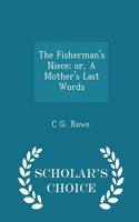 The Fisherman's Niece; Or, a Mother's Last Words - Scholar's Choice Edition