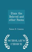 Etain the Beloved and Other Poems - Scholar's Choice Edition: (English)