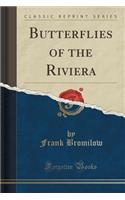 Butterflies of the Riviera (Classic Reprint): (English)