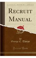 Recruit Manual (Classic Reprint)