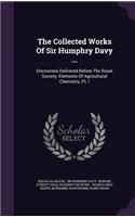 The Collected Works Of Sir Humphry Davy ...
