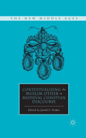 Contextualizing the Muslim Other in Medieval Christian Discourse