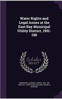 Water Rights and Legal Issues at the East Bay Municipal Utility District, 1951-198