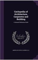 Cyclopedia of Architecture, Carpentry and Building