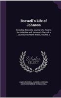 Boswell's Life of Johnson: Including Boswell's Journal of a Tour to the Hebrides and Johnson's Diary of a Journey Into North Wales, Volume 2(English)