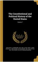 The Constitutional and Political History of the United States; Volume 7