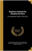 Registre Criminel Du Cha Telet de Paris