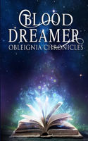 Blood Dreamer: Obleignia Chronicles