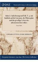 Athen's Aufschwung Und Fall. T. 5