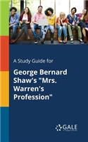 A Study Guide for George Bernard Shaw's "Mrs. Warren's Profession"