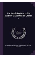 The Parish Registers of St. Andrew's, Kildwick-in-Craven: 47