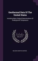 Geothermal Data Of The United States: Including Many Original Determinations Of Underground Temperature