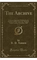 The Archive, Vol. 62: A Literary Quarterly Published by the Students of Duke University, Durham, North Carolina; November, 1948 (Classic Reprint)