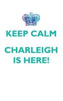KEEP CALM, CHARLEIGH IS HERE AFFIRMATIONS WORKBOOK Positive Affirmations Workbook Includes: Mentoring Questions, Guidance, Supporting You