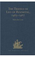 Travels of Leo of Rozmital Through Germany, Flanders, England, France, Spain, Portugal and Italy 1465-1467