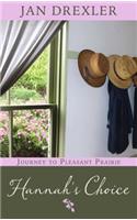 Hannah's Choice: (1 Journey to Pleasant Prairie)