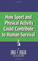 How Sport and Physical Activity Could Contribute to Human Survival
