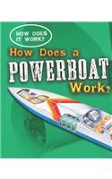 How Does a Powerboat Work?: (How Does It Work?)
