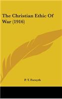 The Christian Ethic Of War (1916)