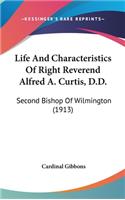 Life And Characteristics Of Right Reverend Alfred A. Curtis, D.D.