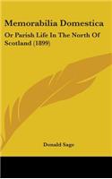 Memorabilia Domestica: Or Parish Life In The North Of Scotland (1899)