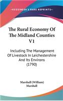 The Rural Economy Of The Midland Counties V1