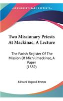 Two Missionary Priests At Mackinac, A Lecture