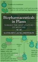 Biopharmaceuticals in Plants