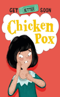 Get Better Soon!: Chickenpox: (Get Better Soon!)