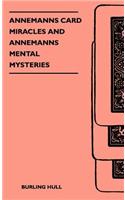 Annemanns Card Miracles And Annemanns Mental Mysteries