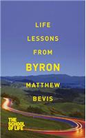 Life Lessons from Byron: (8 School of Life)