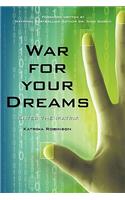War for your Dreams: Enter the Matrix