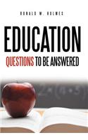 Education Questions to Be Answered