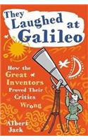 They Laughed At Galileo