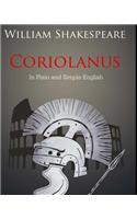 Coriolanus In Plain and Simple English: A Modern Translation and the Original Version(English)