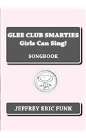 Glee Club Smarties Girls Can Sing!