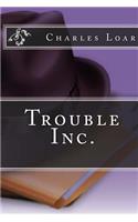 Trouble Inc.