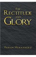 For Rectitude and Glory