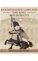 Knighthood's Laws for the King and Nobility