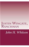Justin Wingate, Ranchman
