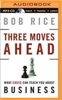 Three Moves Ahead